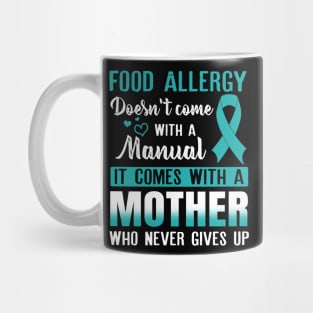 Food Allergy Doesn_t come With A Manual Mug